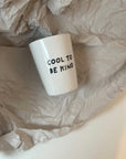 ACCESSOIRES – Tasse COOL TO BE KIND - Studio Schön®