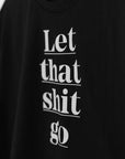 Organic T-Shirt LET THAT SHIT GO | unisex | Schwarz - Studio Schön®