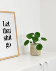 POSTER STATEMENTS – LET THAT SHIT GO - Studio Schön®