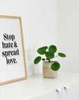 POSTER STATEMENTS – STOP HATE SPREAD LOVE - Studio Schön®
